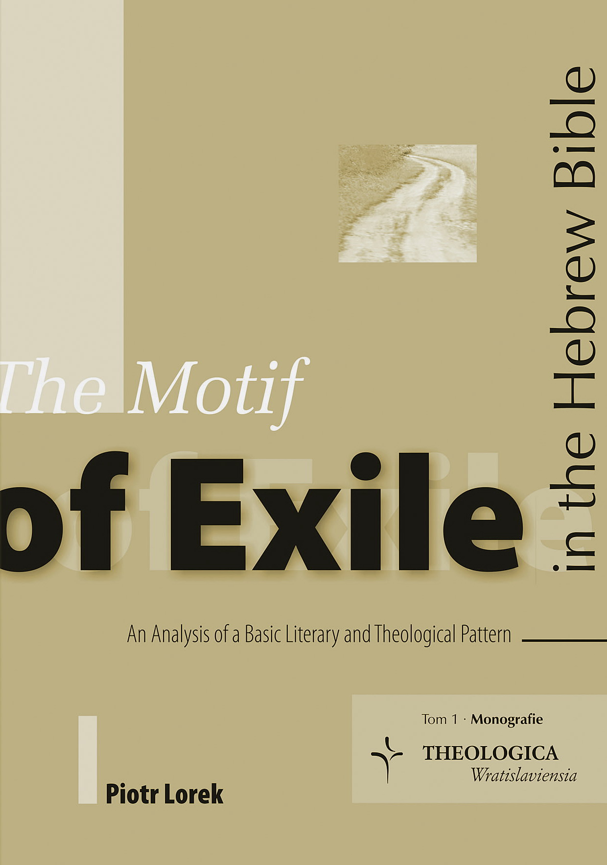The Motif of Exile in the Hebrew Bible; An Analysis of a Basic Literary and Theological Pattern - front cover